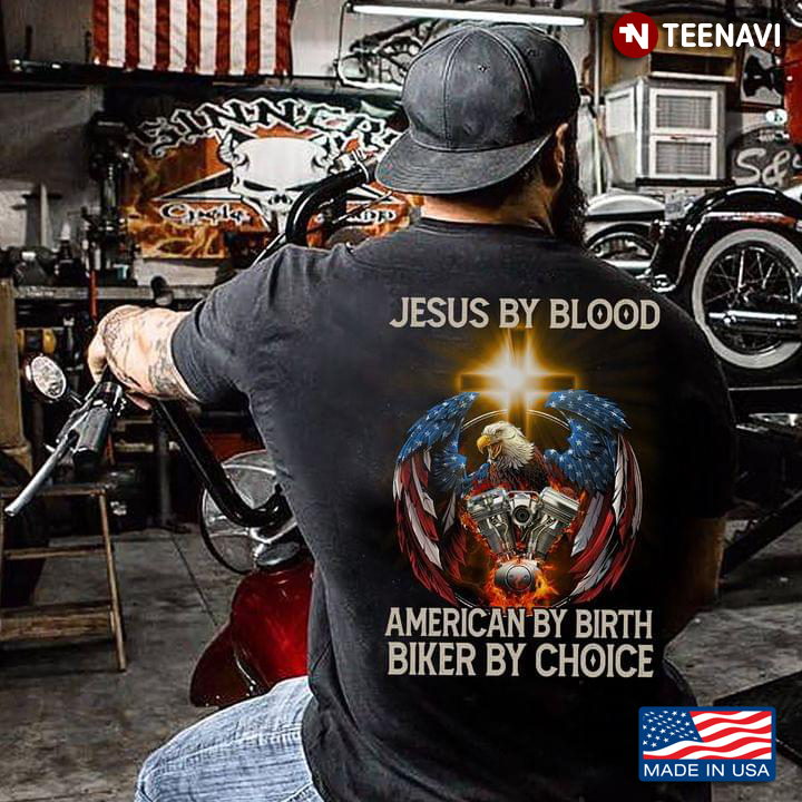 Jesus By Blood American By Birth And Biker By Choice
