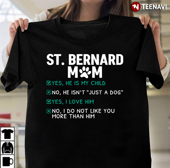 I’m Saint Bernard Mom And He Is My Child