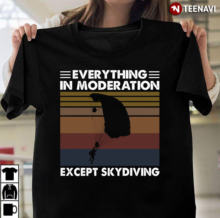 Vintage Everything In Moderation Except Skydiving