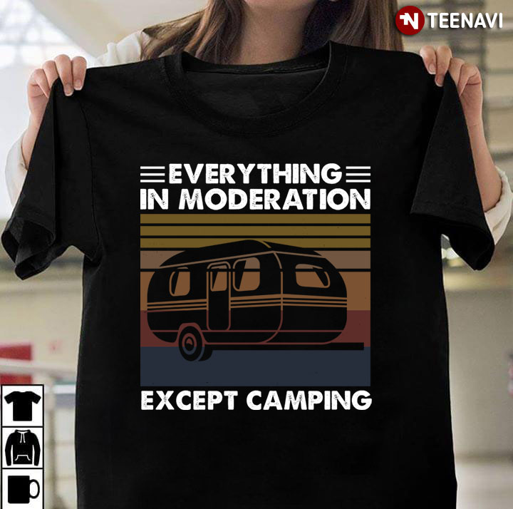 Vintage Everything In Moderation Except Camping