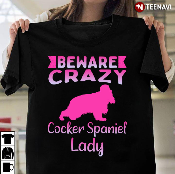Beware Cocker Spaniel Lady
