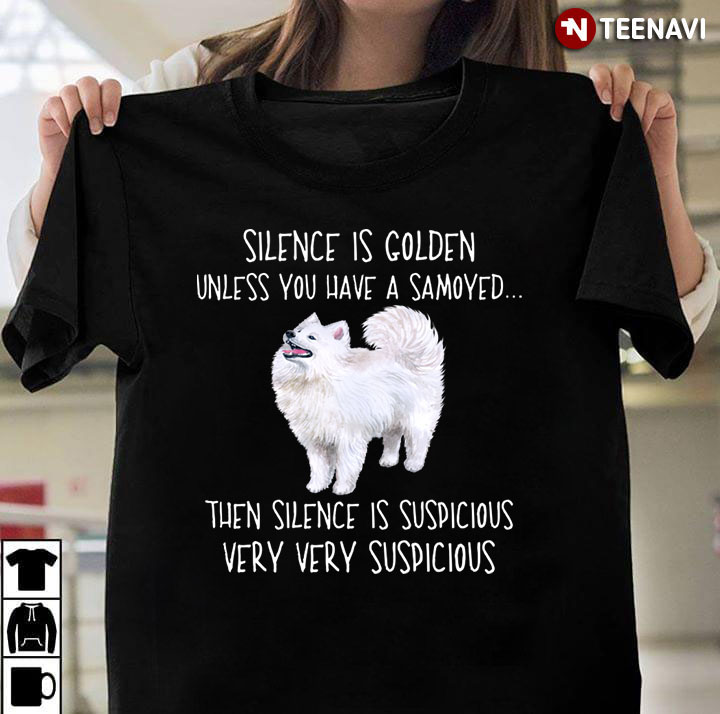 Silence Is Golden Unless You Have A Samoyed