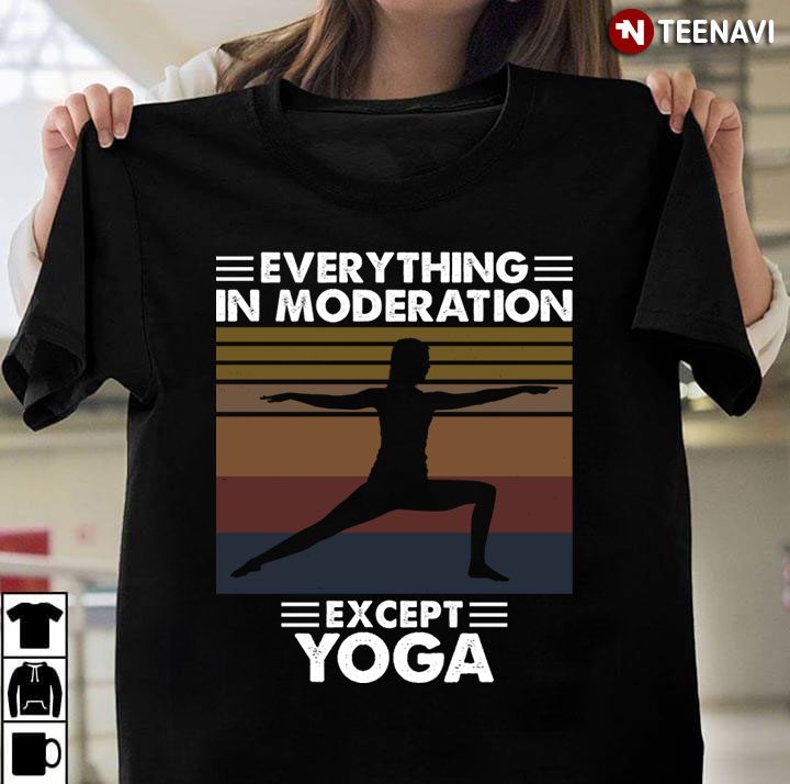 Everything In Moderation Except Yoga Vintage