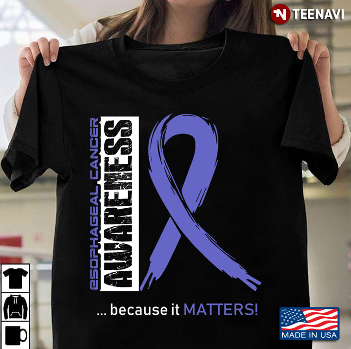 Esophageal Cancer  Awareness Because It Matters