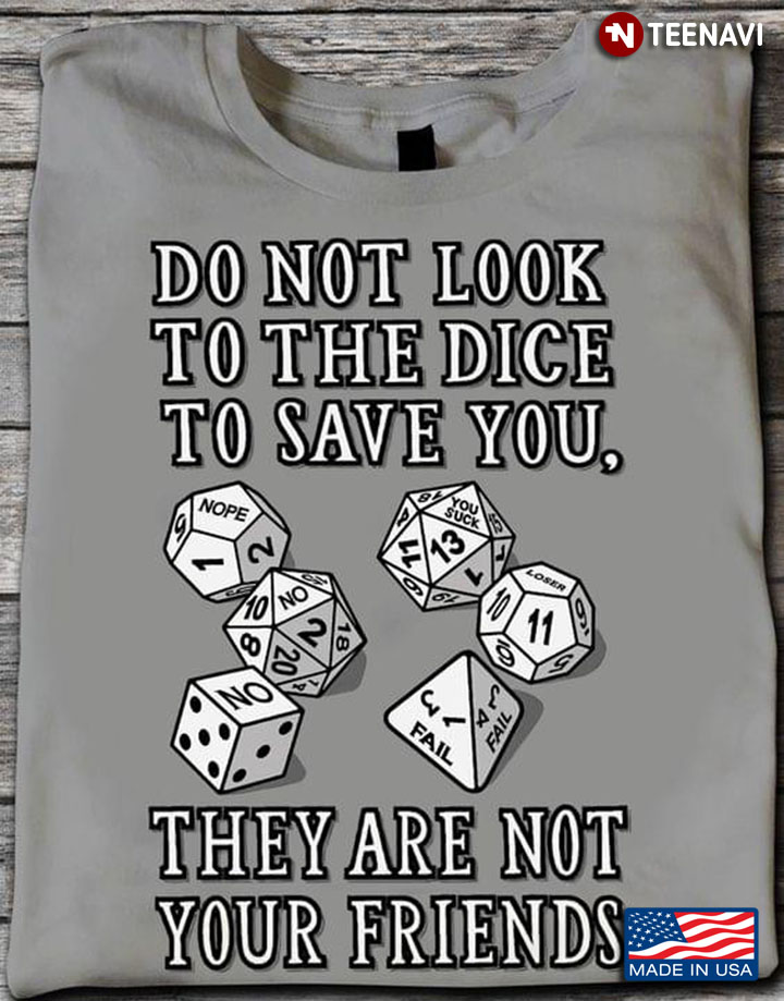 Rolling Dice They Are Not Your Friends