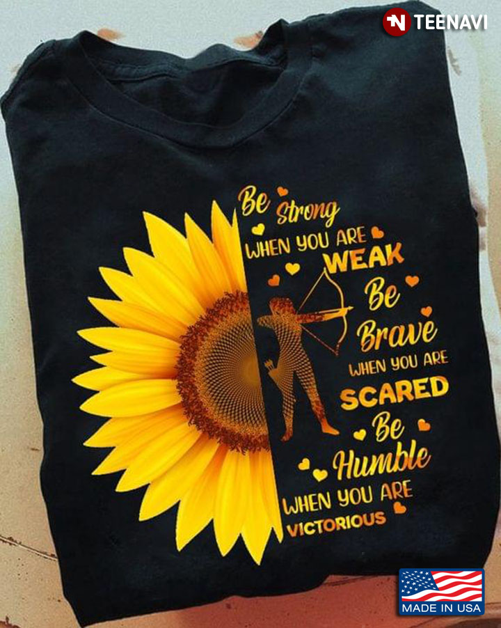 Sunflower Deep Quote Be Strong Be Brave