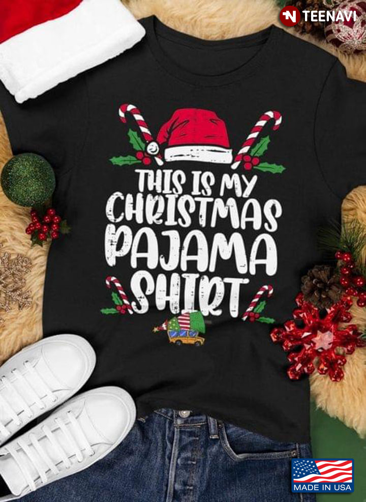 Funny Gift This Is My Christmas Pajama Shirt