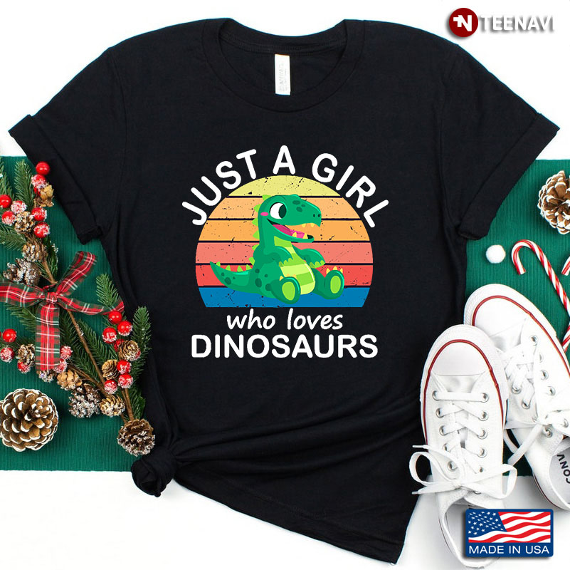Vintage Just A Girl Who Loves Dinosaurs