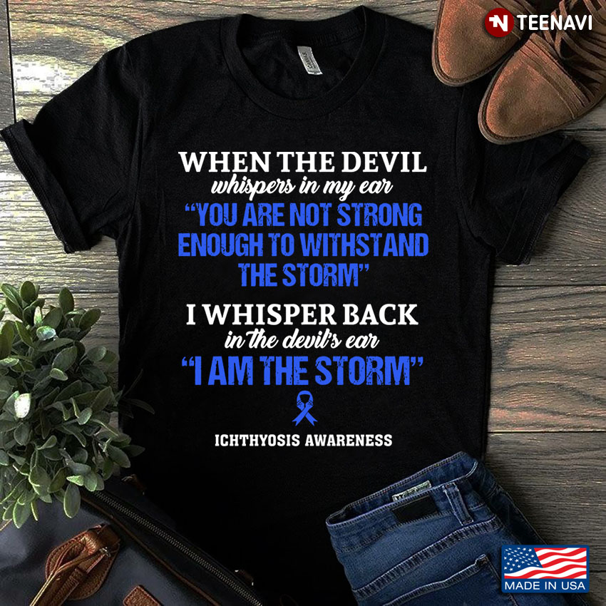 Ichthyosis  Awareness I’m The Storm And Stronger Than Anyone