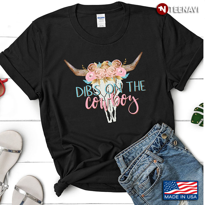 Flower Dibs On The Cowboy Funny Gift For Holiday
