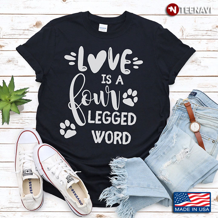 Love Is The 4 Legged Word Funny Quote