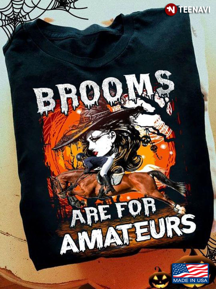 Brooms Are For Amateurs Witch And Horse Racing for Halloween T-Shirt