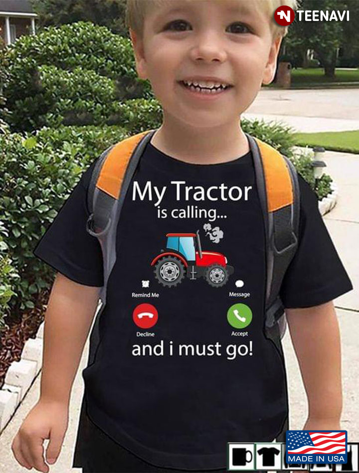 My Tractor Is Calling And I Must Go for Tractor Lover