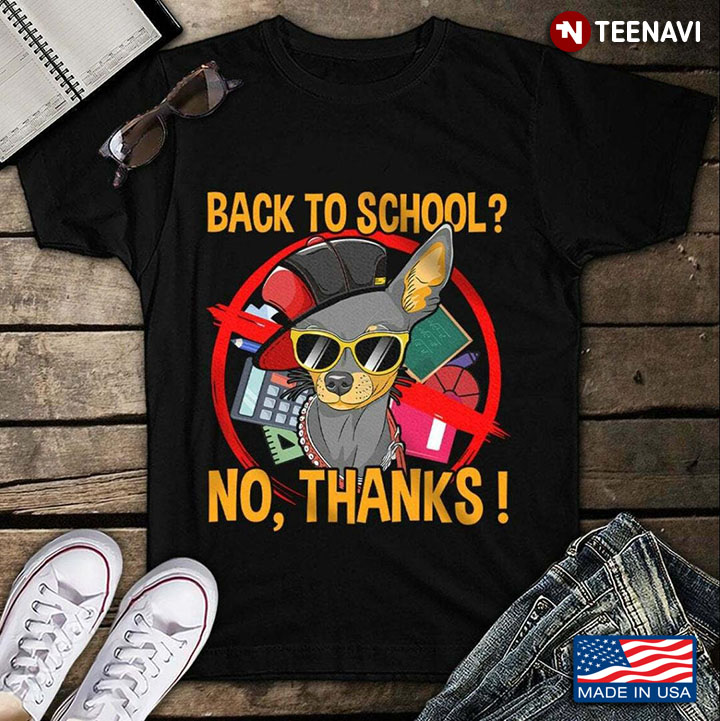Back To School No Thanks Funny Dog