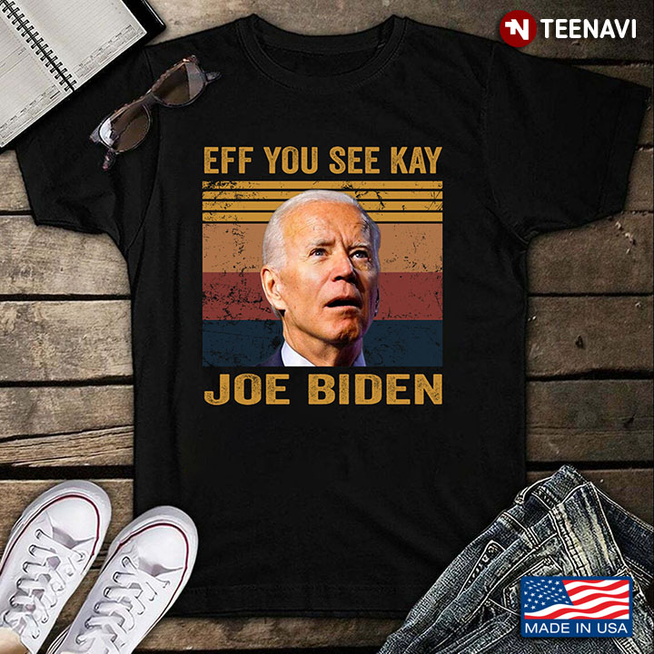 Vintage Eff You See Kay Joe Biden