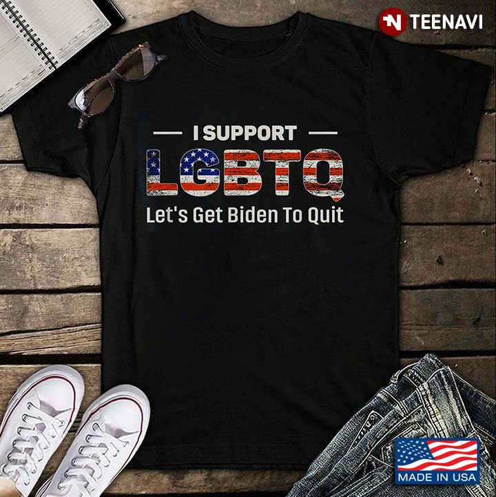 I Support LGBTQ Let's Get Biden To Quit American Flag Anti Biden