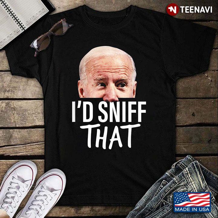 Joe Biden I'd Sniff That Anti Biden
