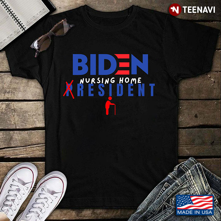 Biden Nursing Home Resident Funny Anti Biden