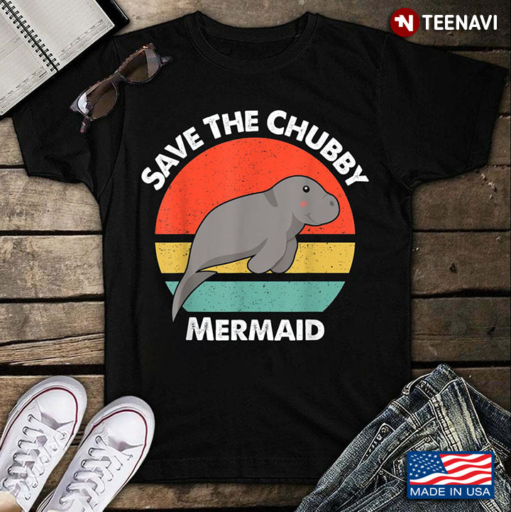 Vintage Manatee Save The Chubby Mermaid for Animal Lover