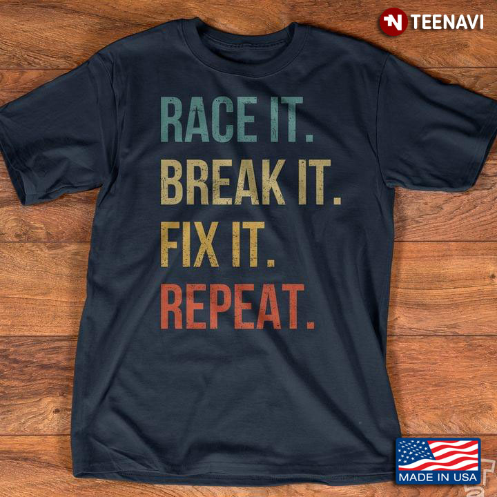 Race It Break It Fix It Repeat Racing Mechanic