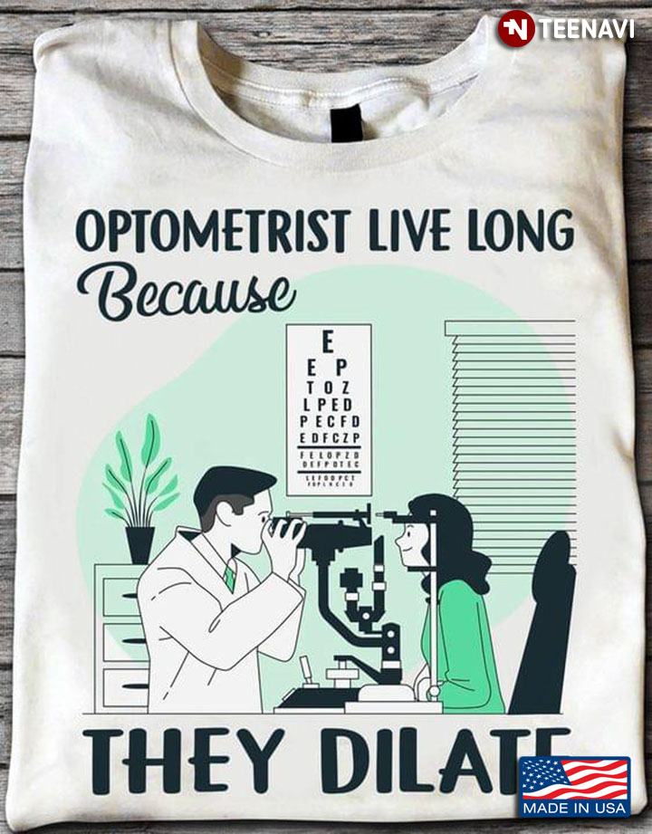 Optometrist Live Long Because They Dilate