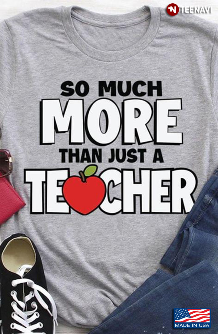 So Much More Than Just A Teacher
