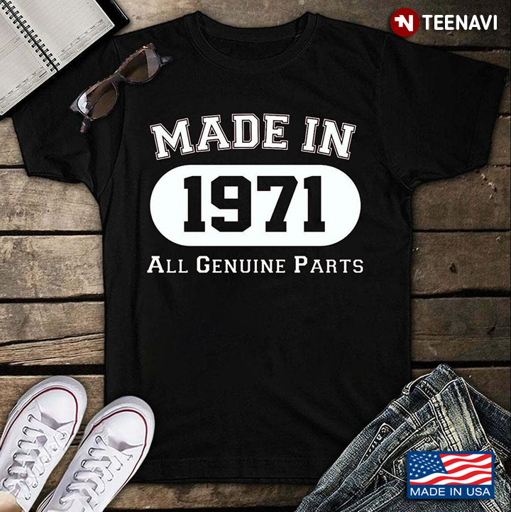Made In 1971 All Genuine Parts for Birthday