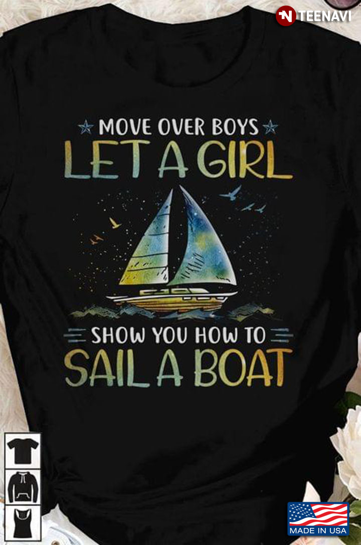 Move Over Boys Let A Girl Show You How To Sail A Boat