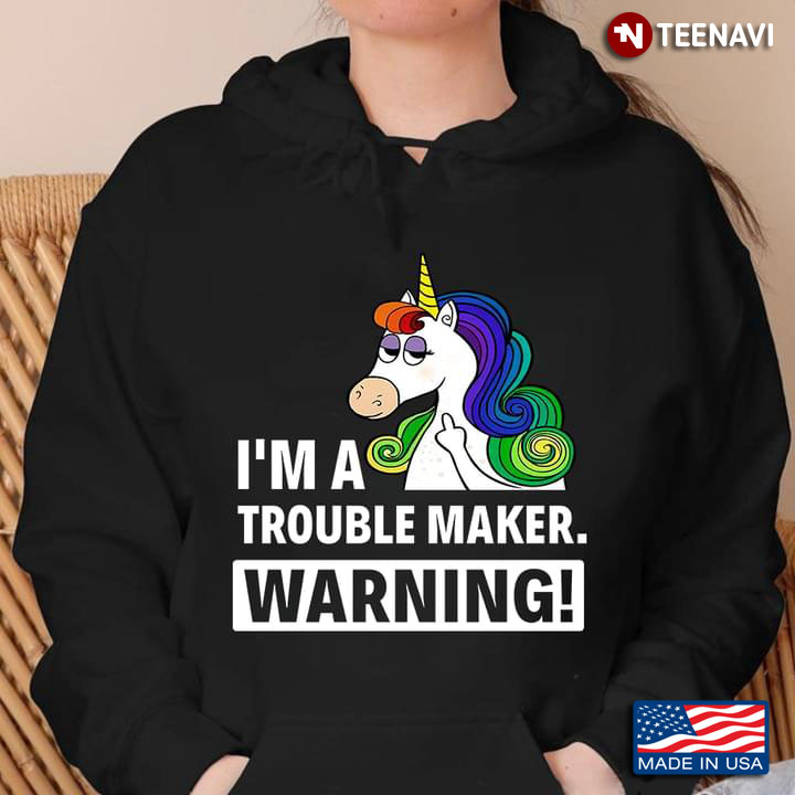 Unicorn I'm A Trouble Maker Warning