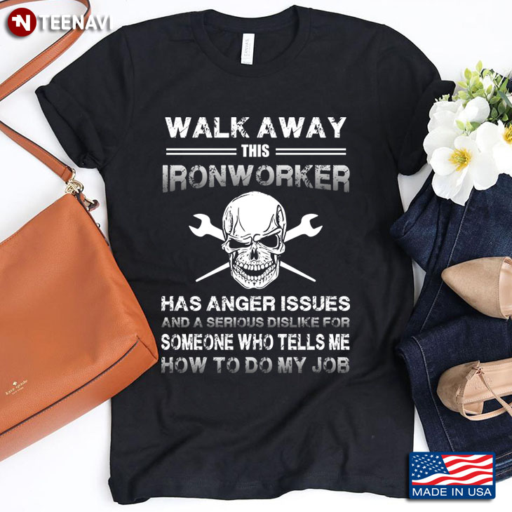 Skull Walk Away This Ironworker Has Anger Issues And A Serious Dislike For Someone Who Tells Me
