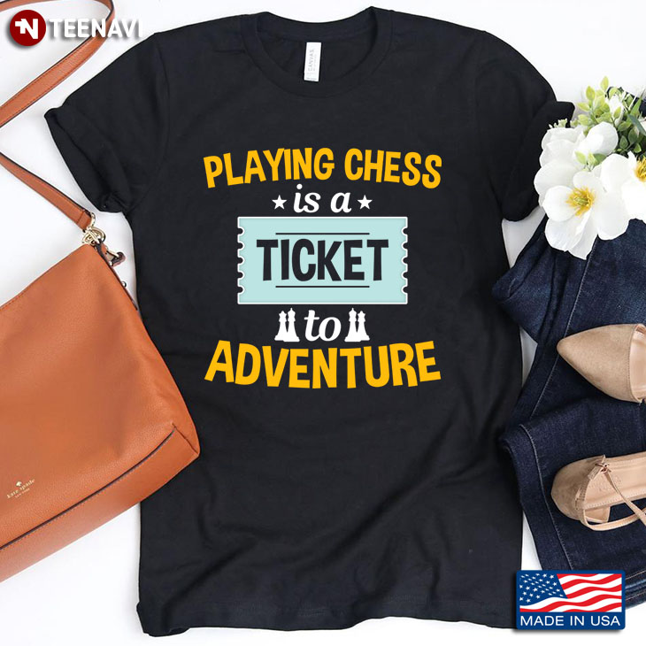 Playing Chess Is A Ticket To Adventure for Chess Lover