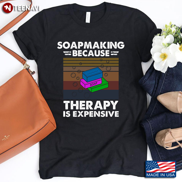 Vintage Soapmaking Because Therapy Is Expensive for Soapmaking Lover
