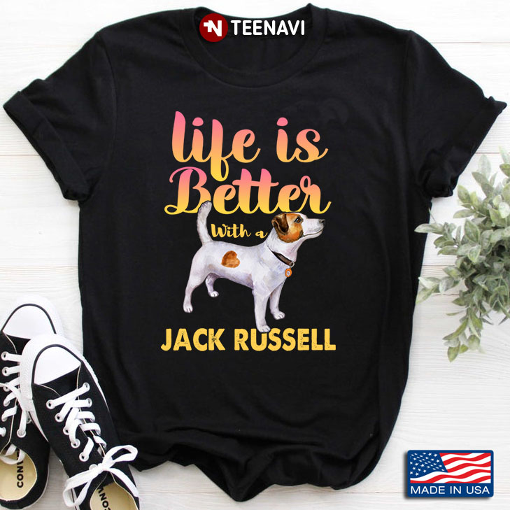 Life Is Better With A Jack Russell for Dog Lover