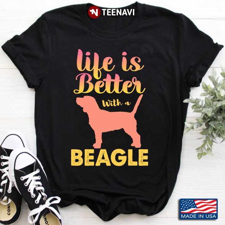 Life Is Better With A Beagle for Dog Lover