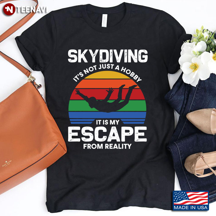 Vintage Skydiving It's Not Just A Hobby It Is My Escape From Reality for Skydiver