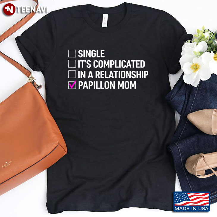 Single It’s Complicated In A Relationship Papillon Mom for Dog Lover