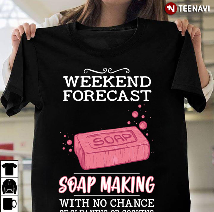 Weekend Forecast Soap Making With No Chance Of Cleaning Or Cooking