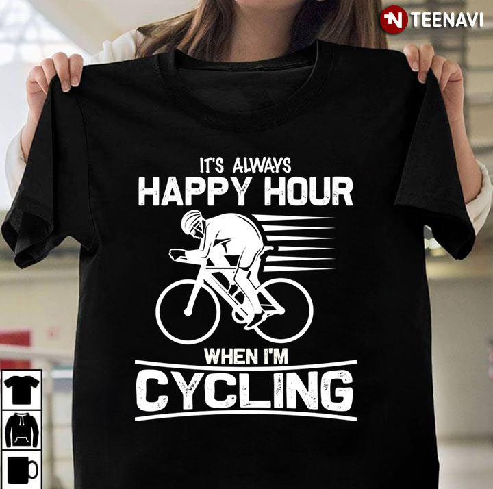 It's Always Happy Hour When I'm Cycling for Cycling Lover