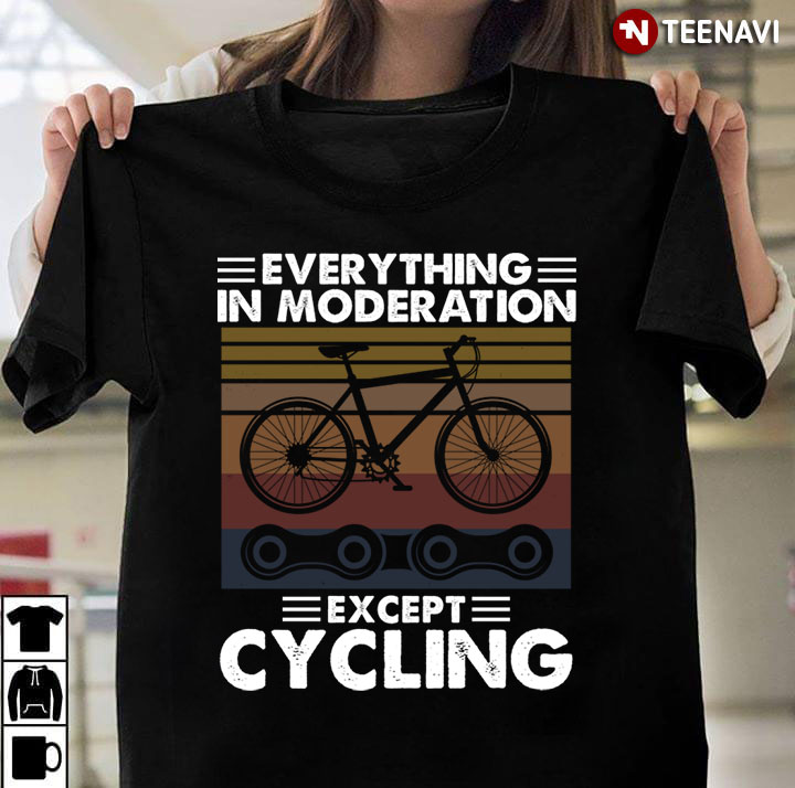 Vintage Everything In Moderation Except Cycling for Cycling Lover