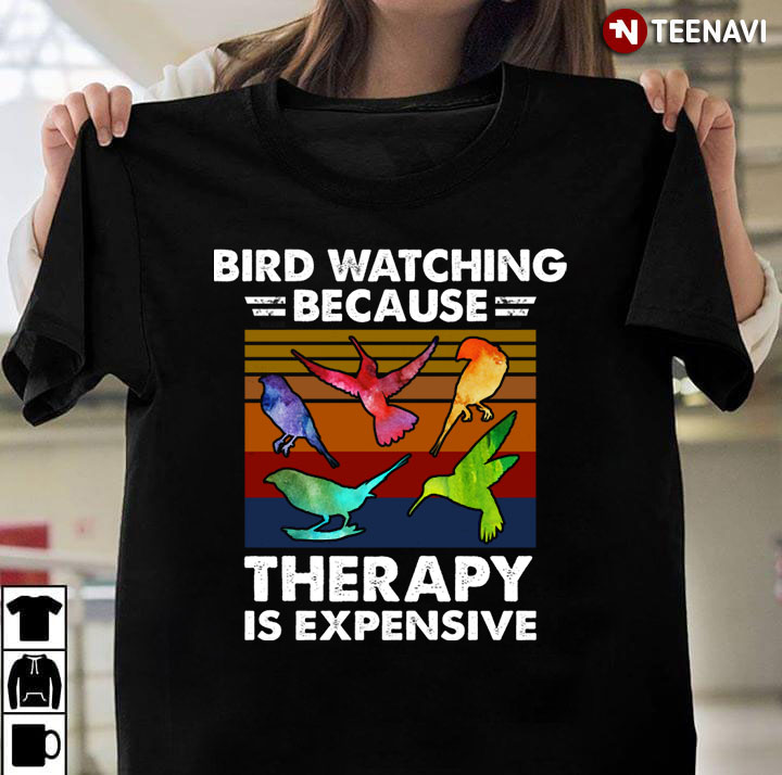Vintage Bird Watching Because Therapy Is Expensive for Bird Watching Lover