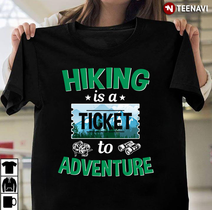 Hiking Is A Ticket To Adventure for Hiking Lover