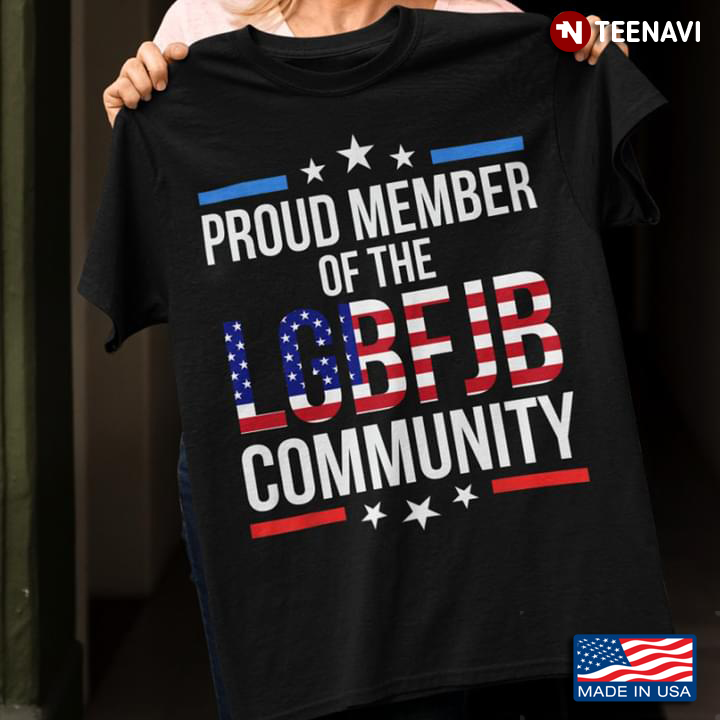 Proud Member Of The LGBF JB Community American Flag Anti Biden