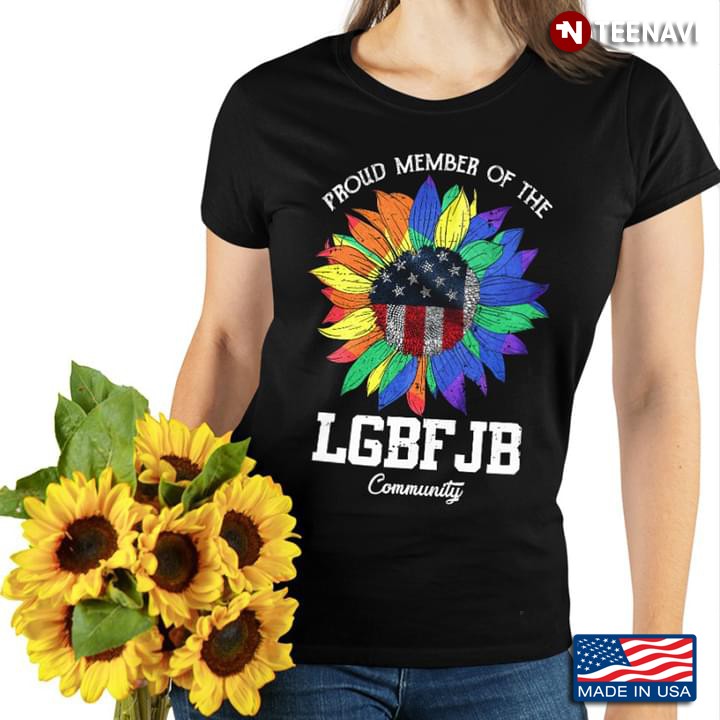 Proud Member Of The LGBF JB Community Sunflower American Flag Anti Biden