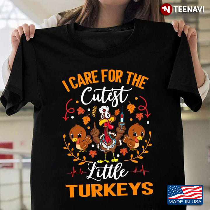 Turkey Nurse I Care For The Cutest Little Turkeys for Thanksgiving