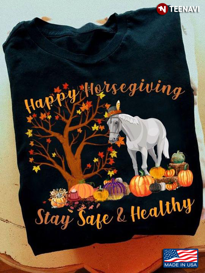Happy Horsegiving Stay Safe And Healthy Horse for Thanksgiving