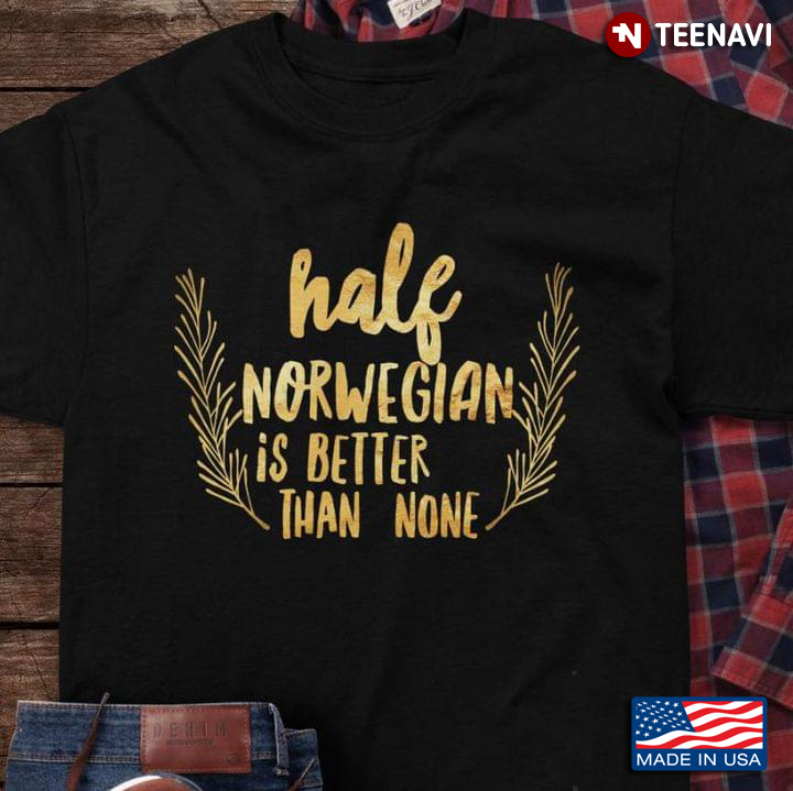 Half Norwegian Is Better Than None