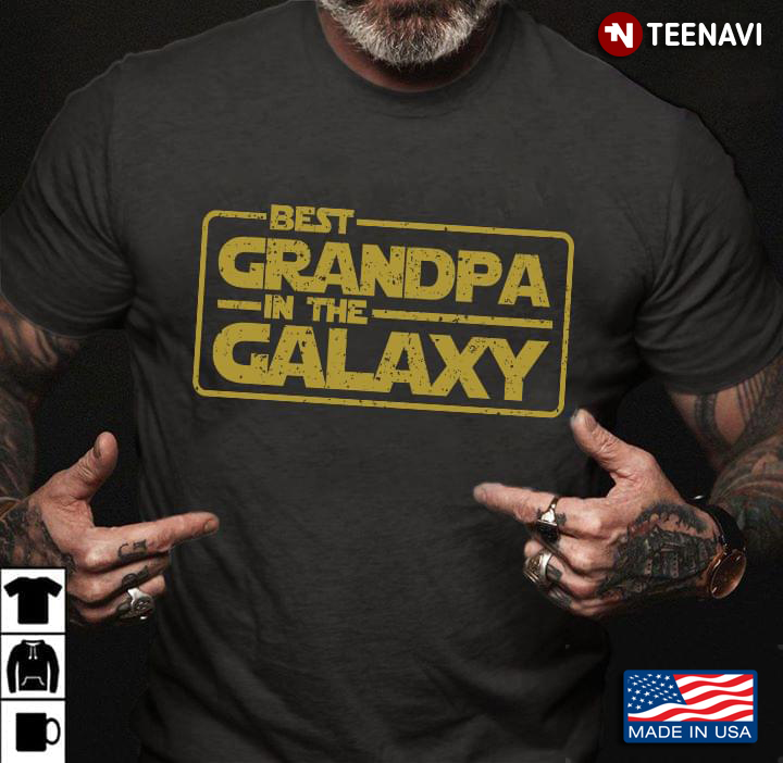 Best Grandpa In The Galaxy Gifts for Grandpa