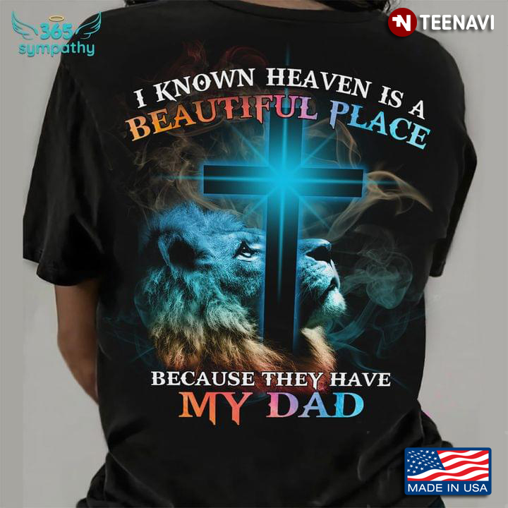 Lion I Known Heaven Is A Beautiful Place Because They Have My Dad