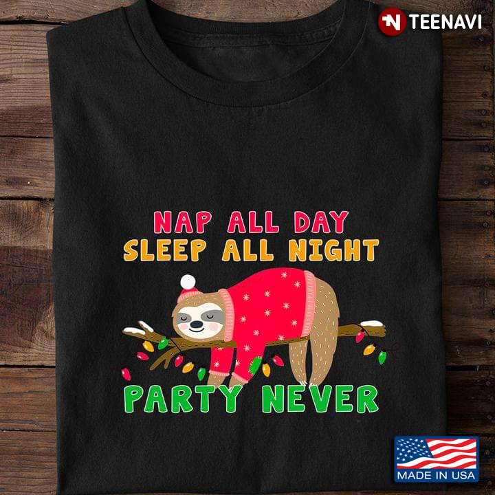 Sloth Nap All Day Sleep All Night Party Never for Christmas