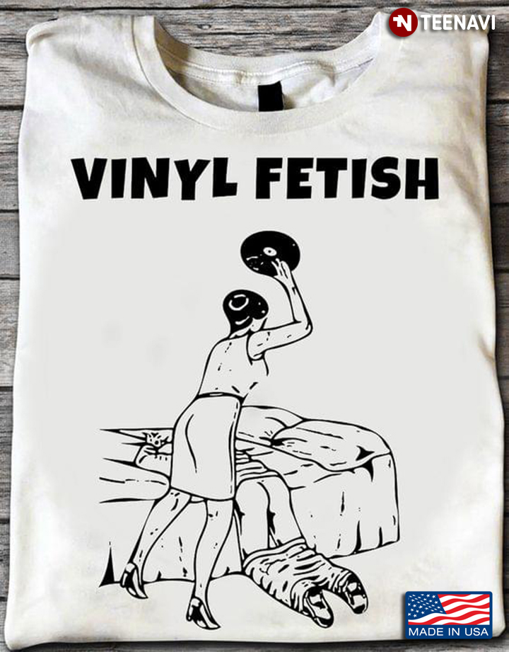 Vinyl Fetish Funny Vinyl Record for Music Lover